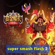 super smash flash 2